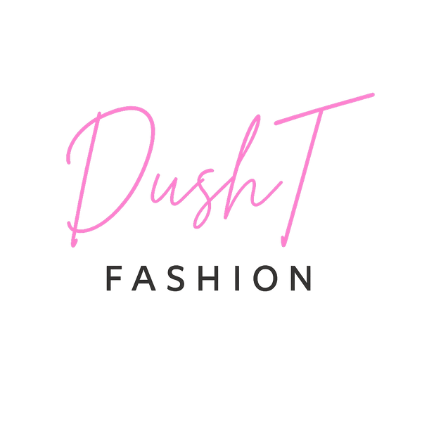 DUSHT FASHION